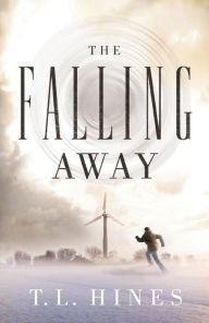Title: The Falling Away, Author: T. L. Hines