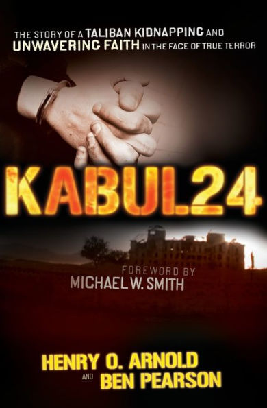 Kabul 24: the Story of a Taliban Kidnapping and Unwavering Faith Face True Terror