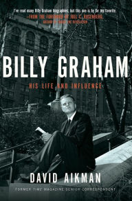 Title: Billy Graham: His Life and Influence, Author: David Aikman