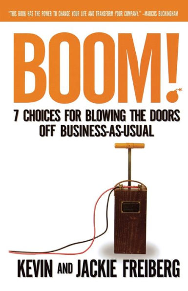 Boom!: 7 Choices for Blowing the Doors Off Business-As-Usual