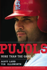 Title: Pujols: More Than the Game, Author: Scott Lamb