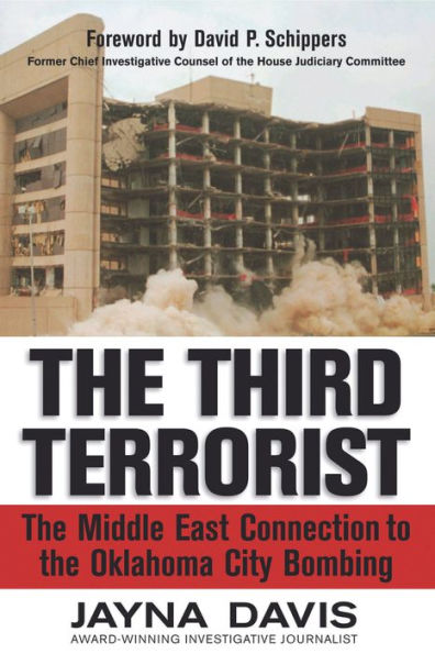 the Third Terrorist: Middle East Connection to Oklahoma City Bombing