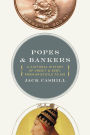 Popes and Bankers: A Cultural History of Credit and Debt, from Aristotle to AIG