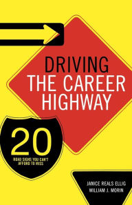 Title: Driving the Career Highway: 20 Road Signs You Can't Afford to Miss, Author: Janice Reals Ellig