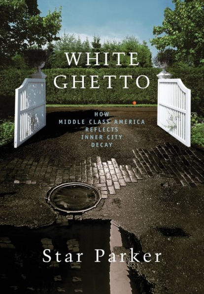 White Ghetto: How Middle Class America Reflects Inner City Decay