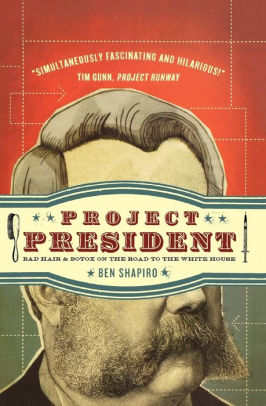 Project President By Ben Shapiro Paperback Barnes Noble