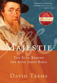 Title: Majestie: The King Behind the King James Bible, Author: David Teems