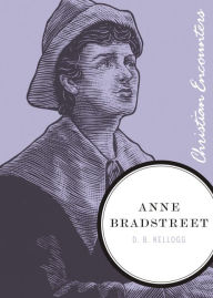 Title: Anne Bradstreet, Author: D.B. Kellogg