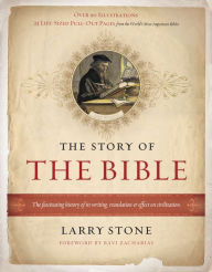 Title: The Story of the Bible: The Fascinating History of Its Writing, Translation and Effect on Civilization, Author: Larry Stone