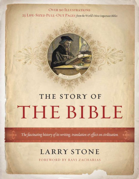 The Story of the Bible: The Fascinating History of Its Writing, Translation and Effect on Civilization