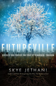 Title: Futureville: Discover Your Purpose for Today by Reimagining Tomorrow, Author: Skye Jethani