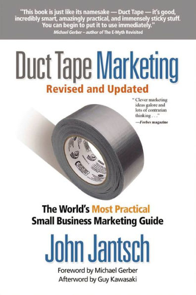 Duct Tape Marketing Revised and Updated: The World's Most Practical Small Business Marketing Guide
