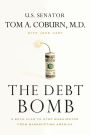 The Debt Bomb: A Bold Plan to Stop Washington from Bankrupting America