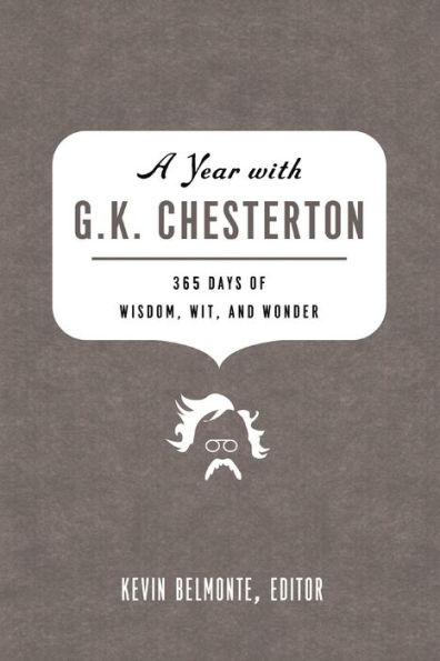 A Year with G. K. Chesterton: 365 Days of Wisdom, Wit, and Wonder