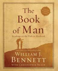 Title: The Book of Man: Readings on the Path to Manhood, Author: William J. Bennett