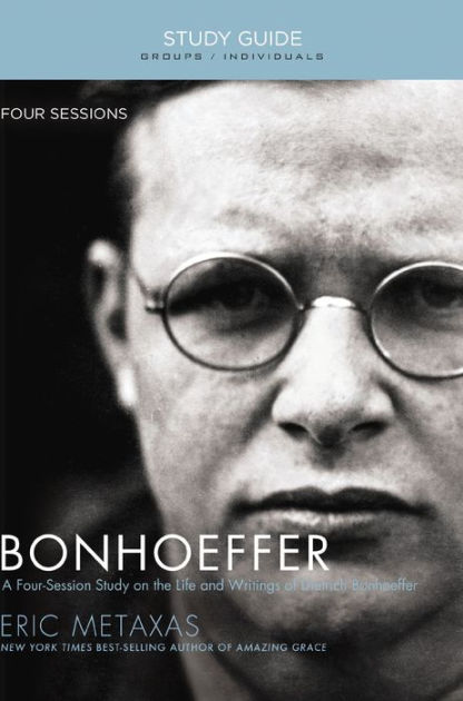 Bonhoeffer Study Guide: The Life and Writings of Dietrich Bonhoeffer by ...