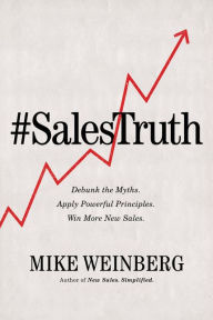 Ebook para download em portugues Sales Truth: Debunk the Myths. Apply Powerful Principles. Win More New Sales. 9781595557544 