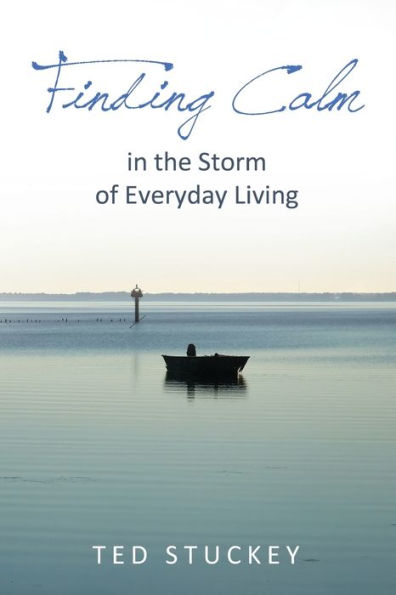 Finding Calm: the Storm of Everyday Living
