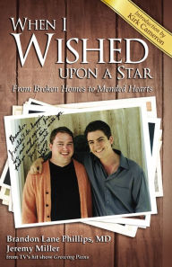 Title: When I Wished upon a Star: From Broken Homes to Mended Hearts, Author: Brandon Lane Phillips