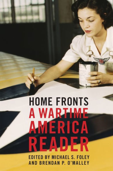 Home Fronts: A Wartime America Reader