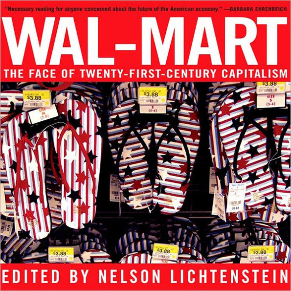 Wal-Mart: The Face Of Twenty-First-Century Capitalism