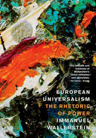 Title: European Universalism: The Rhetoric of Power, Author: Immanuel Wallerstein