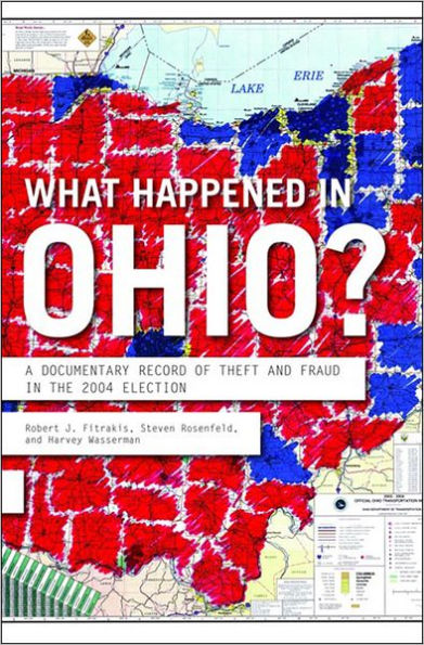 What Happened in Ohio: A Documentary Record of Theft and Fraud in the 2004 Election