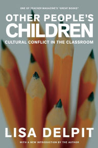 Title: Other People's Children: Cultural Conflict in the Classroom, Author: Lisa Delpit