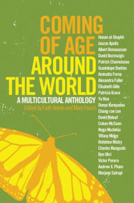 Title: Coming of Age Around the World: A Multicultural Anthology, Author: Faith Adiele
