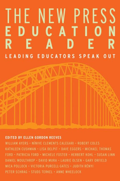 The New Press Education Reader: Leading Educators Speak Out