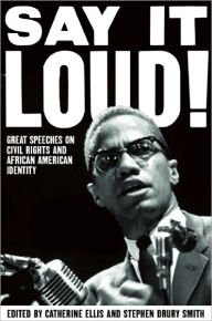 Title: Say It Loud: Great Speeches on Civil Rights and African American Identity, Author: Catherine Ellis