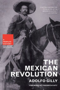 Title: Mexican Revolution: A People's History, Author: Adolfo Gilly