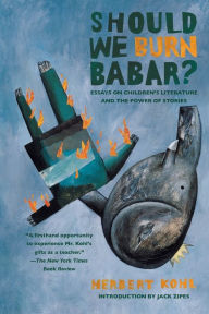 Title: Should We Burn Babar?: Essays on Children's Literature and the Power of Stories, Author: Herbert R. Kohl