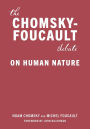 Chomsky-Foucault Debate: On Human Nature