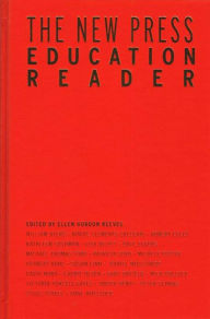 Title: The New Press Education Reader: Leading Educators Speak Out, Author: Ellen Gordon Reeves