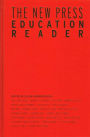 The New Press Education Reader: Leading Educators Speak Out