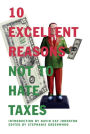 10 Excellent Reasons Not to Hate Taxes / Edition 1