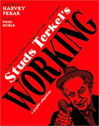 Studs Terkel S Working A Graphic Adaptation By Harvey