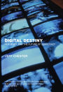 Digital Destiny: New Media and the Future of Democracy