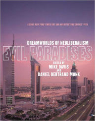 Title: Evil Paradises: Dreamworlds of Neoliberalism, Author: Mike Davis