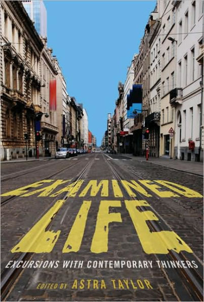 Examined Life: Excursions With Contemporary Thinkers