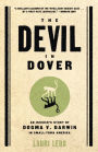 Devil in Dover: An Insider's Story of Dogma V. Darwin in Small-Town America