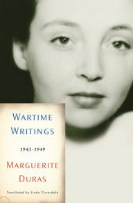 Title: Wartime Writings: 1943-1949, Author: Marguerite Duras