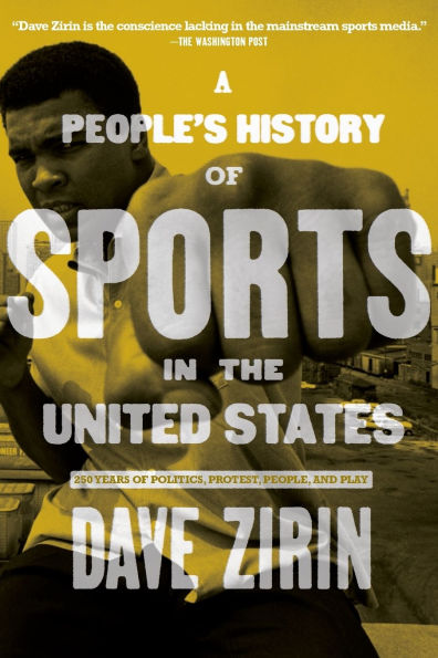 People's History of Sports in the United States: 250 Years of Politics, Protest, People, and Play