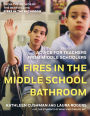 Fires in the Middle School Bathroom: Advice for Teachers from Middle Schoolers