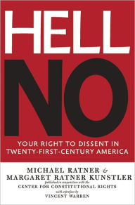 Title: Hell No: Your Right to Dissent in 21st-Century America, Author: Michael Ratner
