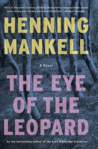 Title: The Eye of the Leopard: A Novel, Author: Henning Mankell
