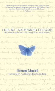 Title: I Die, but the Memory Lives on, Author: Henning Mankell