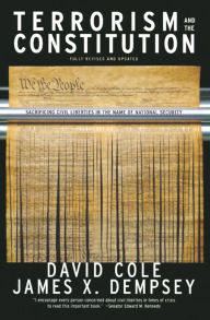 Title: Terrorism and the Constitution: Sacrificing Civil Liberties In The Name Of National Security, Author: David Cole