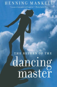 Title: The Return of the Dancing Master, Author: Henning Mankell